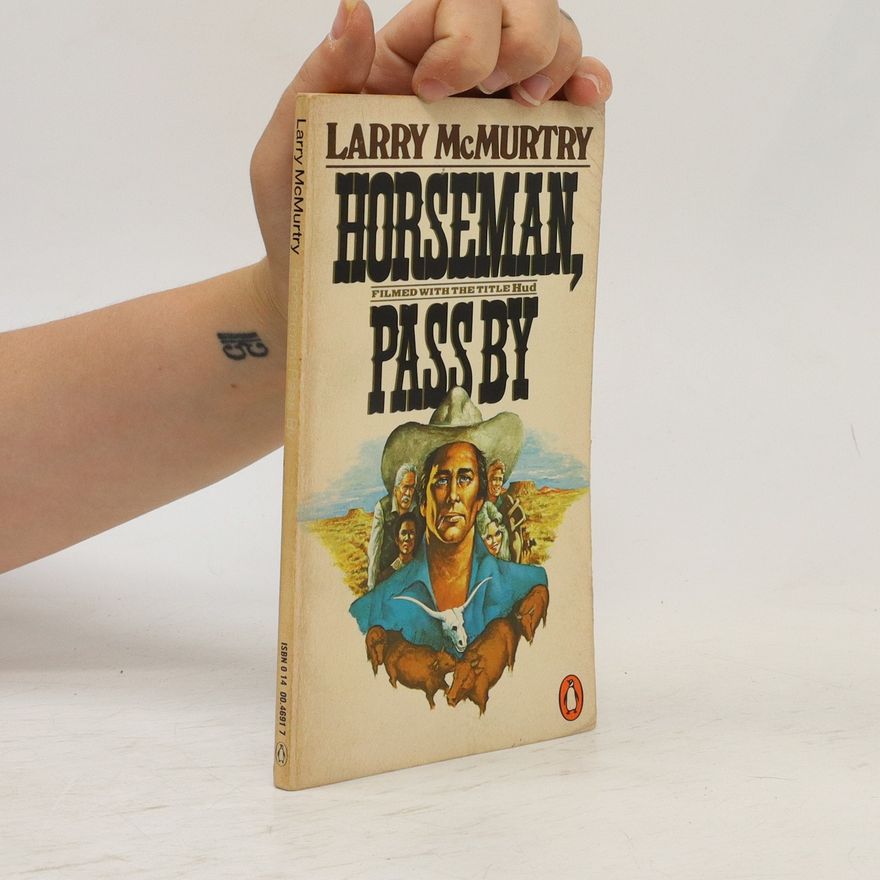 Larry McMurtry Horseman, pass by
