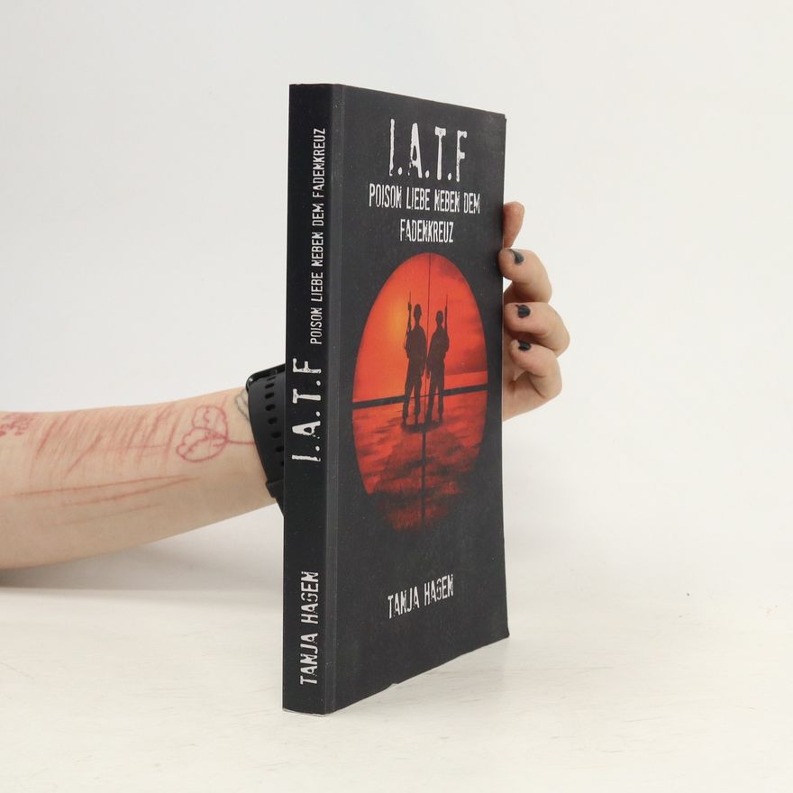 Tanja Hagen I. A. T. F. Poison Liebe neben dem Fadenkreuz