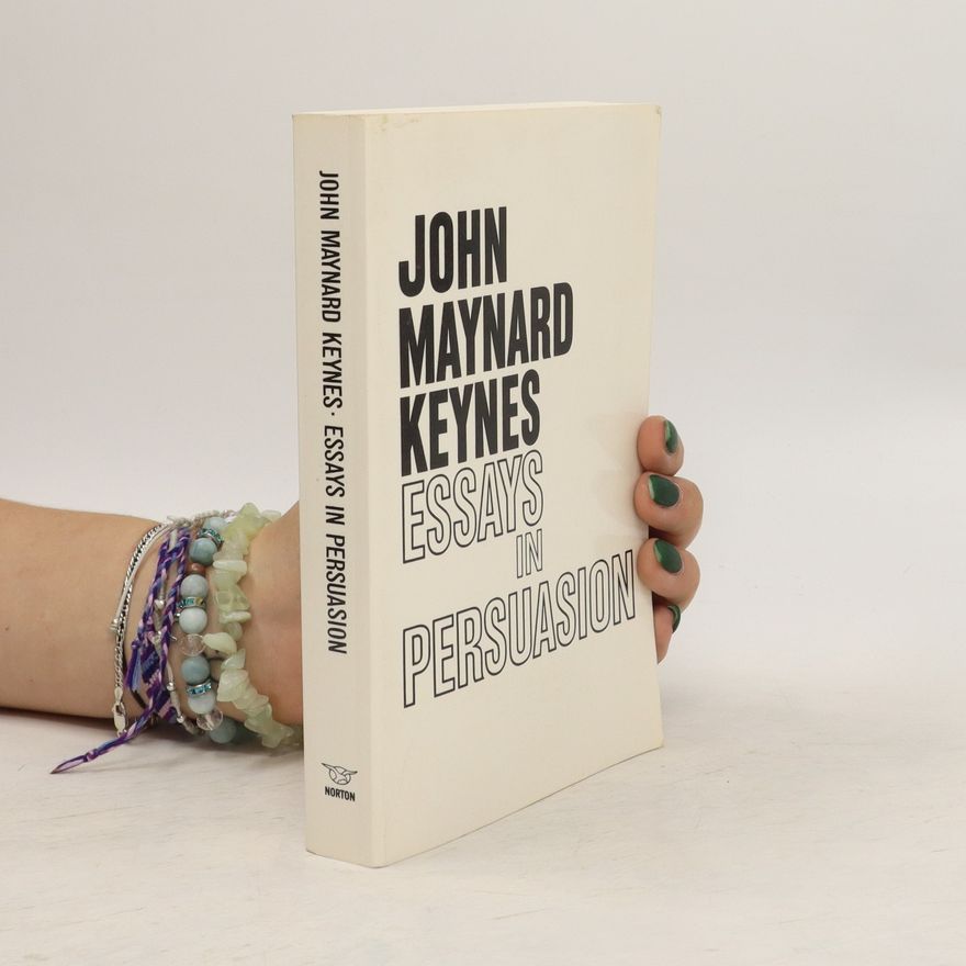 John Maynard Keynes Essays in Persuasion