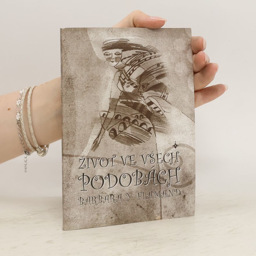 Barbara Y. Flamand Život ve všech podobách