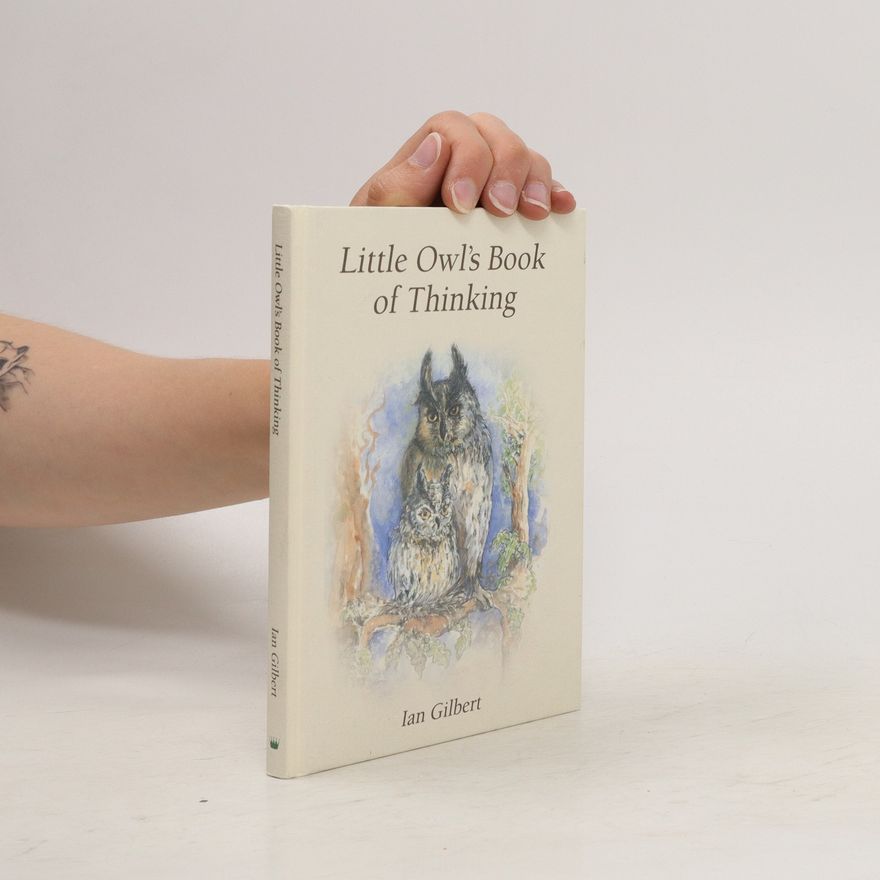 Ian Gilbert Little Owl's Book of Thinking