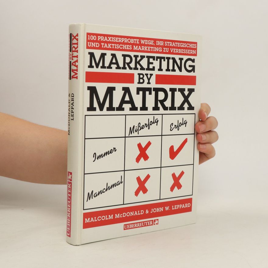 Malcolm H. B. McDonald Marketing by matrix