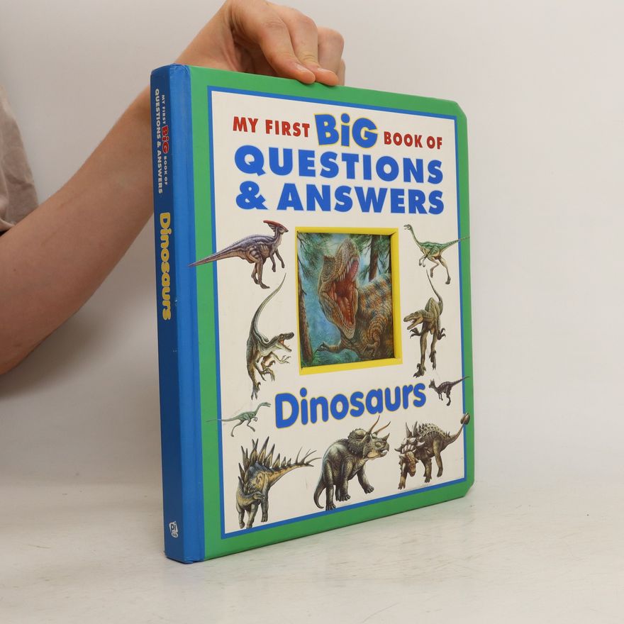 Brian Conway My First Big Book of Questions and Answers.Dinosaurs