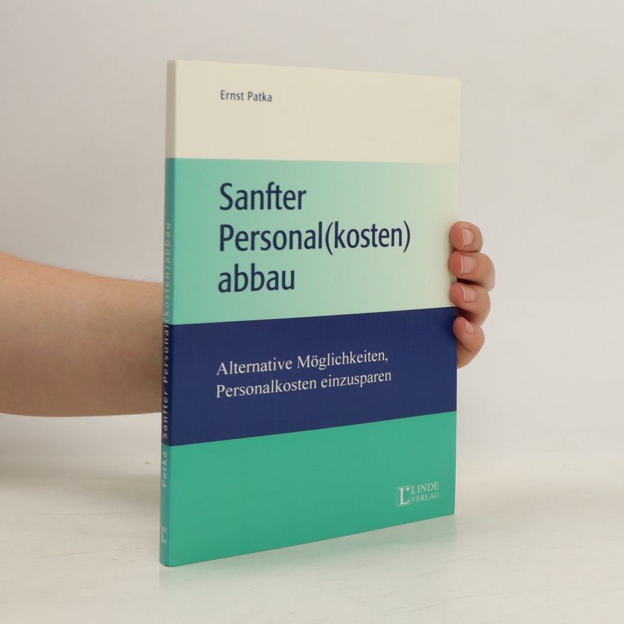 Ernst Patka Sanfter Personal(kosten)abbau