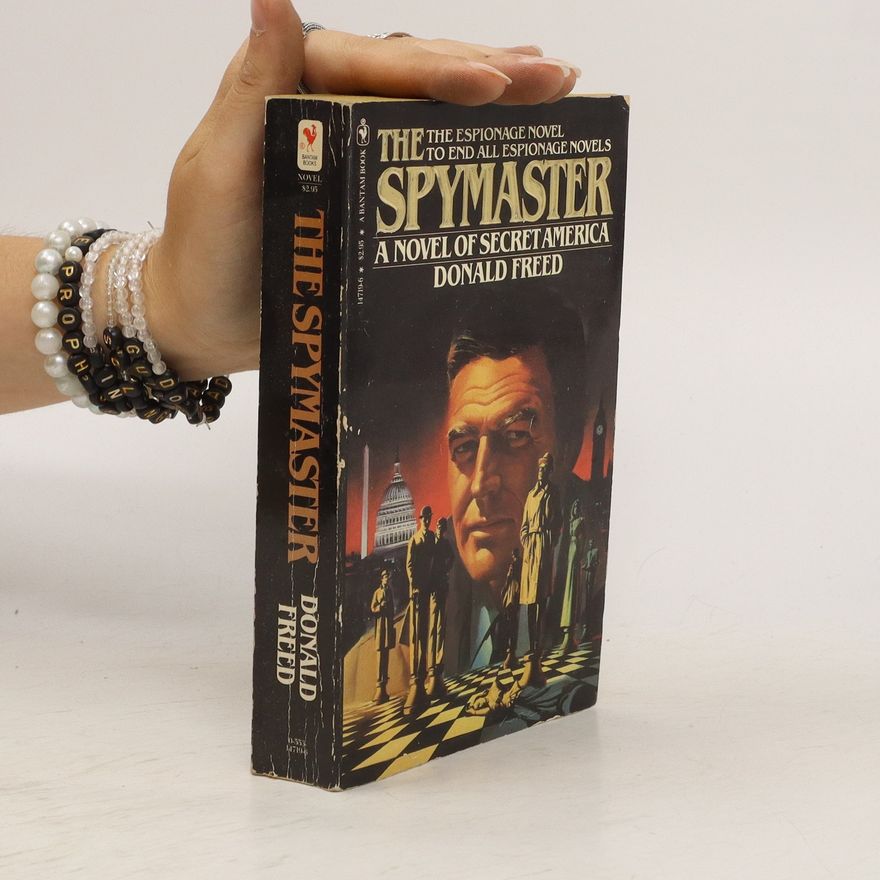 Donald Freed The spymaster : a novel of America