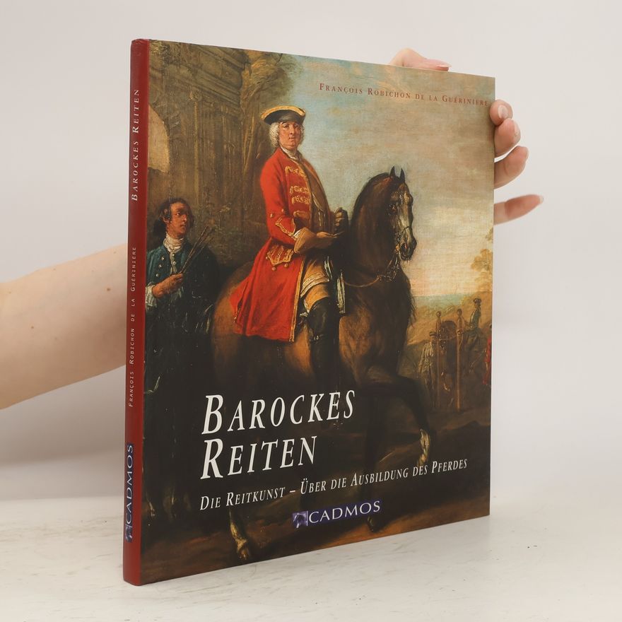 François Robichon de La Guérinière Barockes Reiten