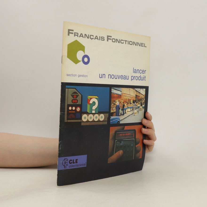 Various authors Francais Fonctionnel: Lancer un nouveau produit
