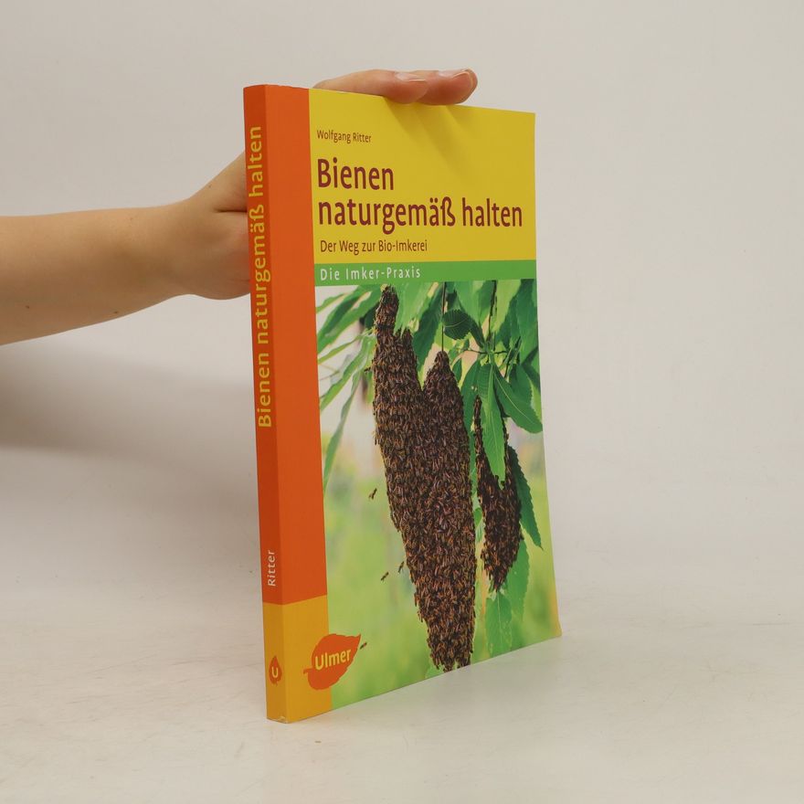 Wolfgang Ritter Bienen naturgemäß halten