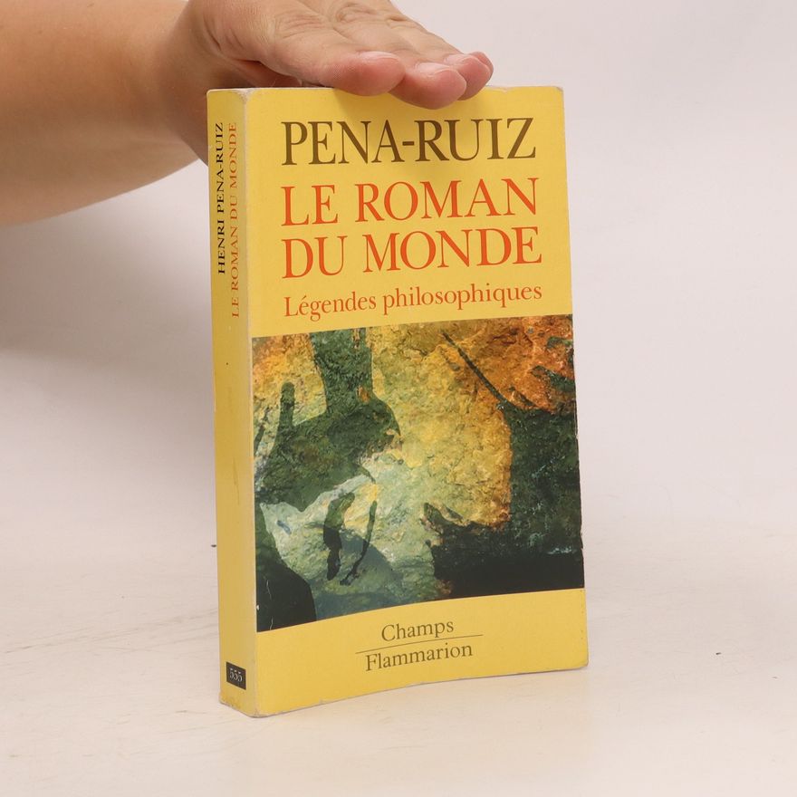 Henri Pena-Ruiz Le roman du monde