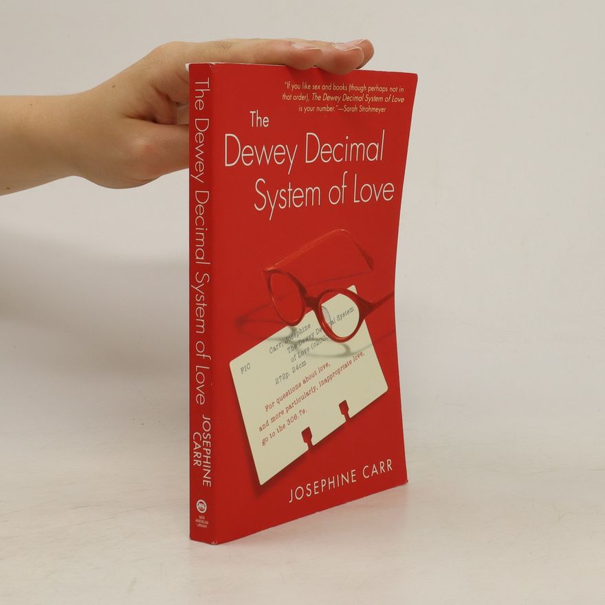 Josephine Carr The Dewey Decimal System of Love