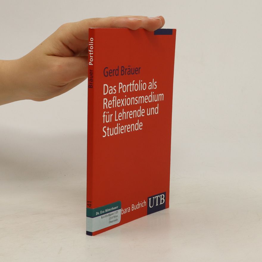 Gerd Bräuer Das Portfolio als Reflexionsmedium für Lehrende und Studierende