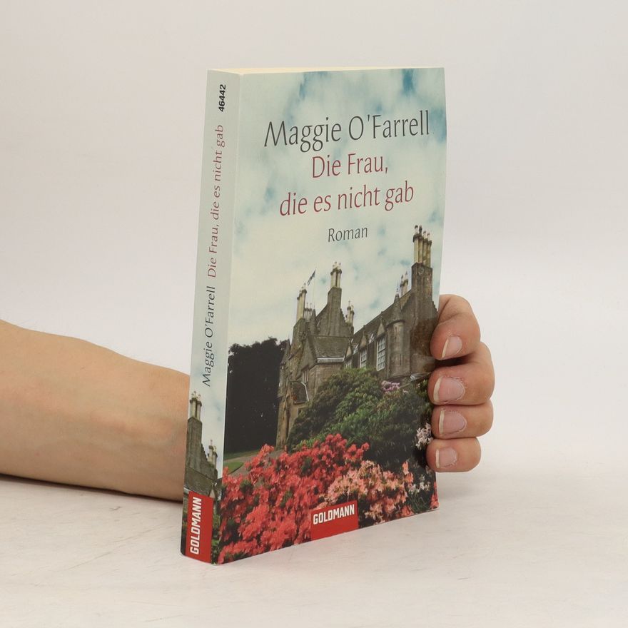 Maggie O. Farrell Die Frau, die es nicht gab