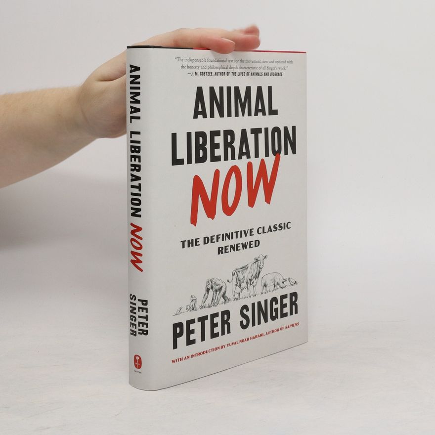 Peter Singer Animal Liberation Now