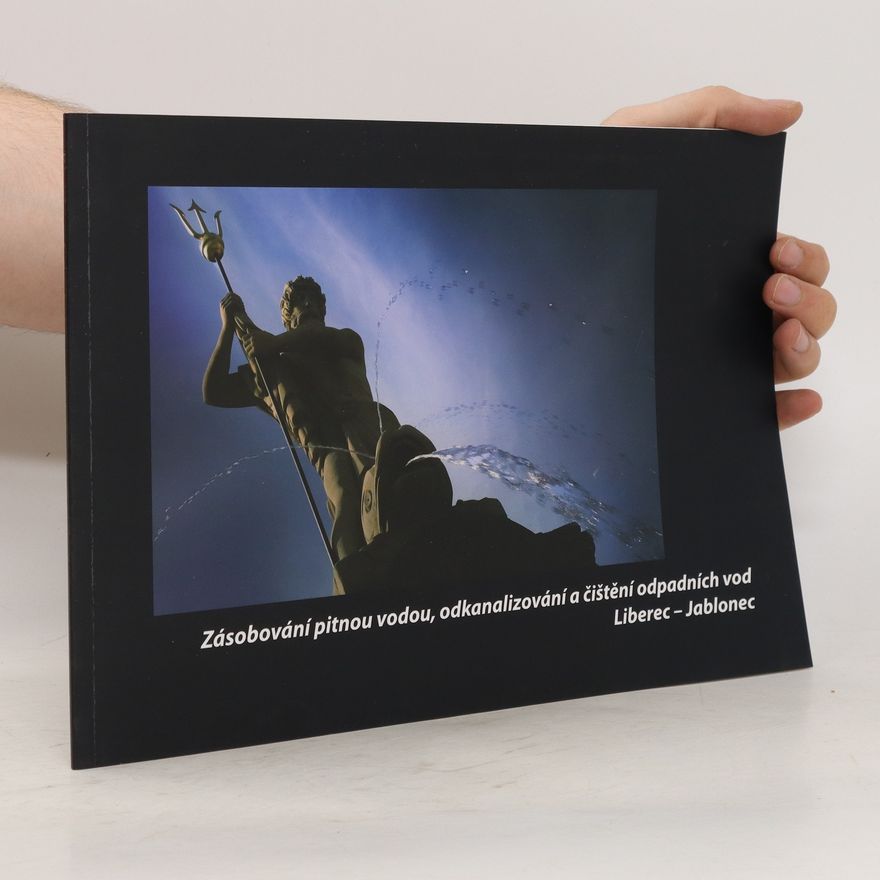 Various authors Zásobování pitnou vodou, odkanalizování a čištění odpadních vod. Liberec - Jablonec