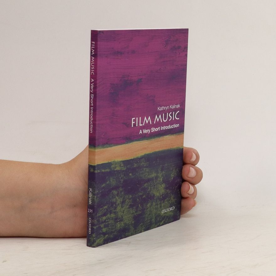 Kathryn Marie Kalinak Film Music. A Very Short Introduction