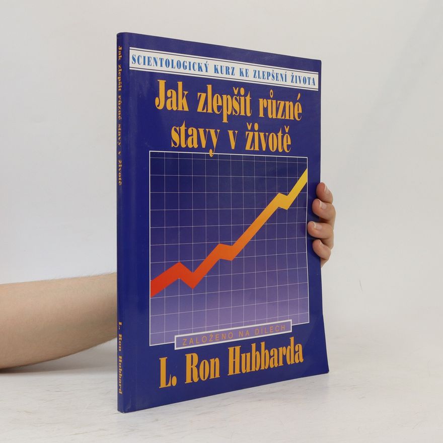 Lafayette Ronald Hubbard Jak zlepšit různé stavy v životě
