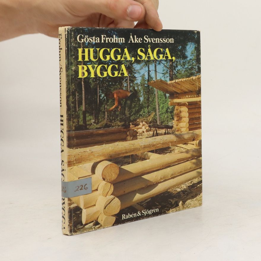 Ake Svensson Tälja, såga, bygga