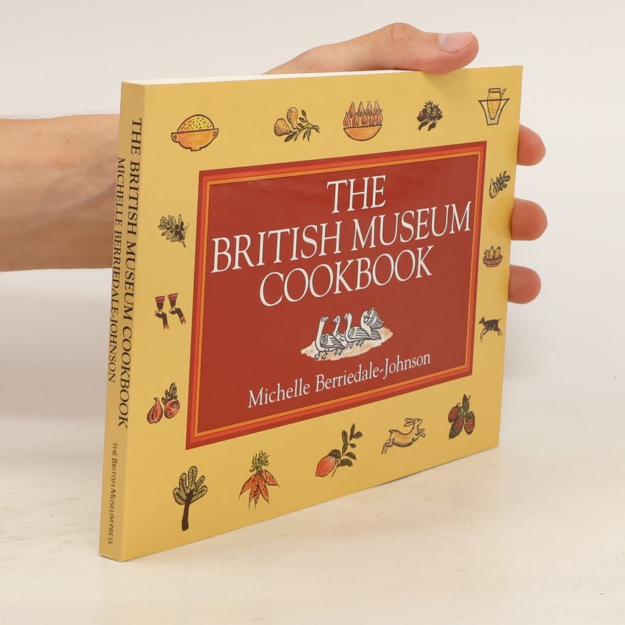 Michelle Berriedale-Johnson The British Museum Cookbook