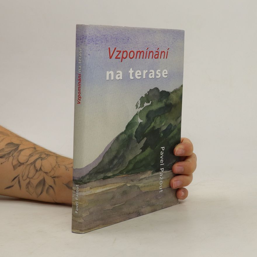 Pavel Pažout Vzpomínání na terase