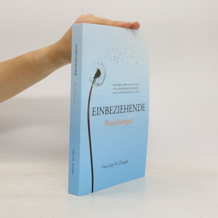 Gary M. Douglas Einbeziehende. Beziehungen