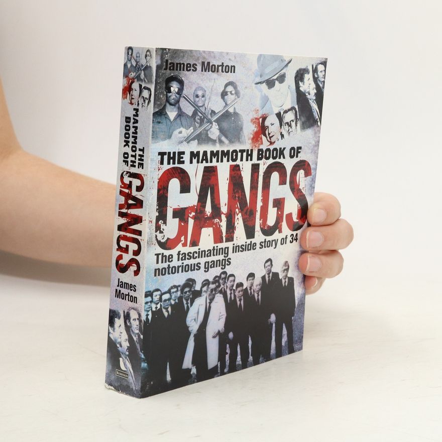James Baker Morton The Mammoth Book of Gangs