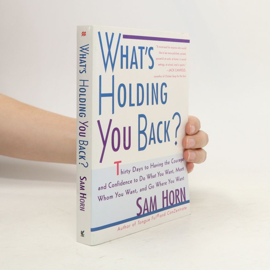 Sam Horn What's Holding You Back?