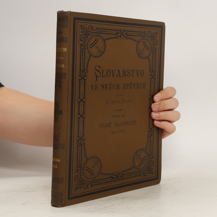 Ludvík Kuba Slovanstvo ve svých zpěvech. Sborník národních a znárodnělých (významných) písní všech slovanských národů. VII
