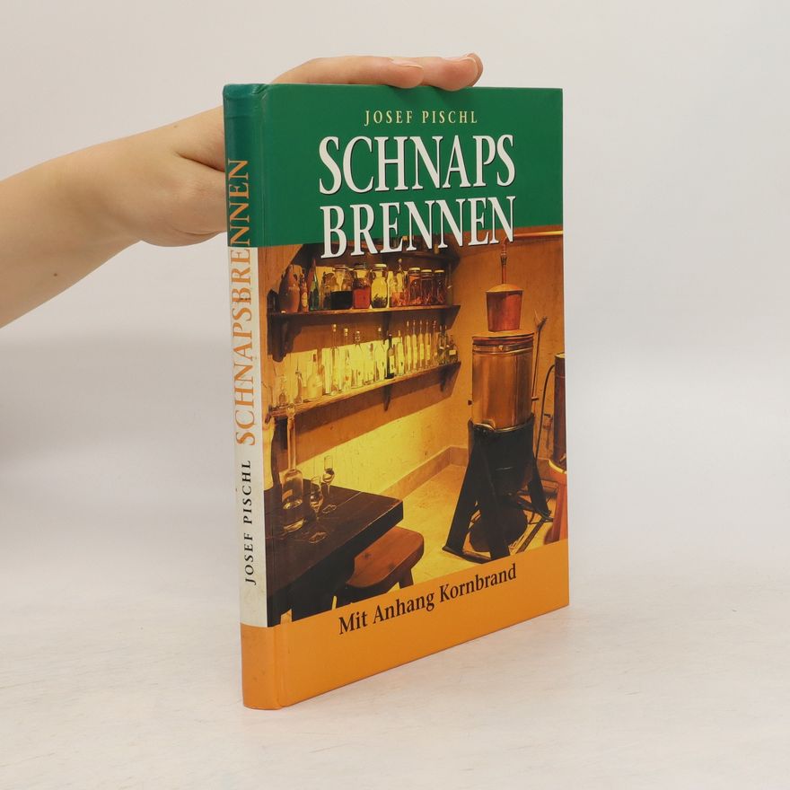 Josef Pischl Schnaps Brennen