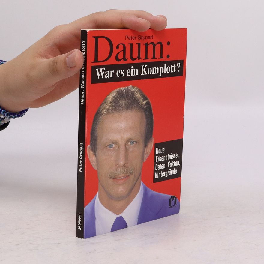 Peter Grunert Daum: war es ein Komplott?