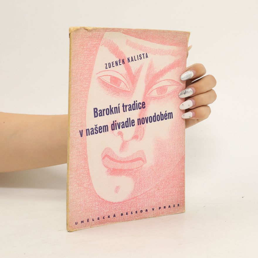 Zdeněk Kalista Barokní tradice v našem divadle novodobém