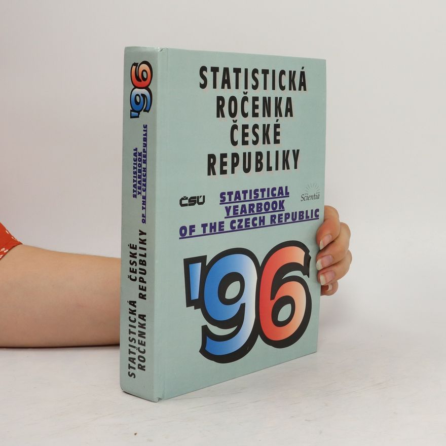 Autorenkollektiv Statistická ročenka České republiky 1996. Statistical Yearbook of the Czech Republic 1996