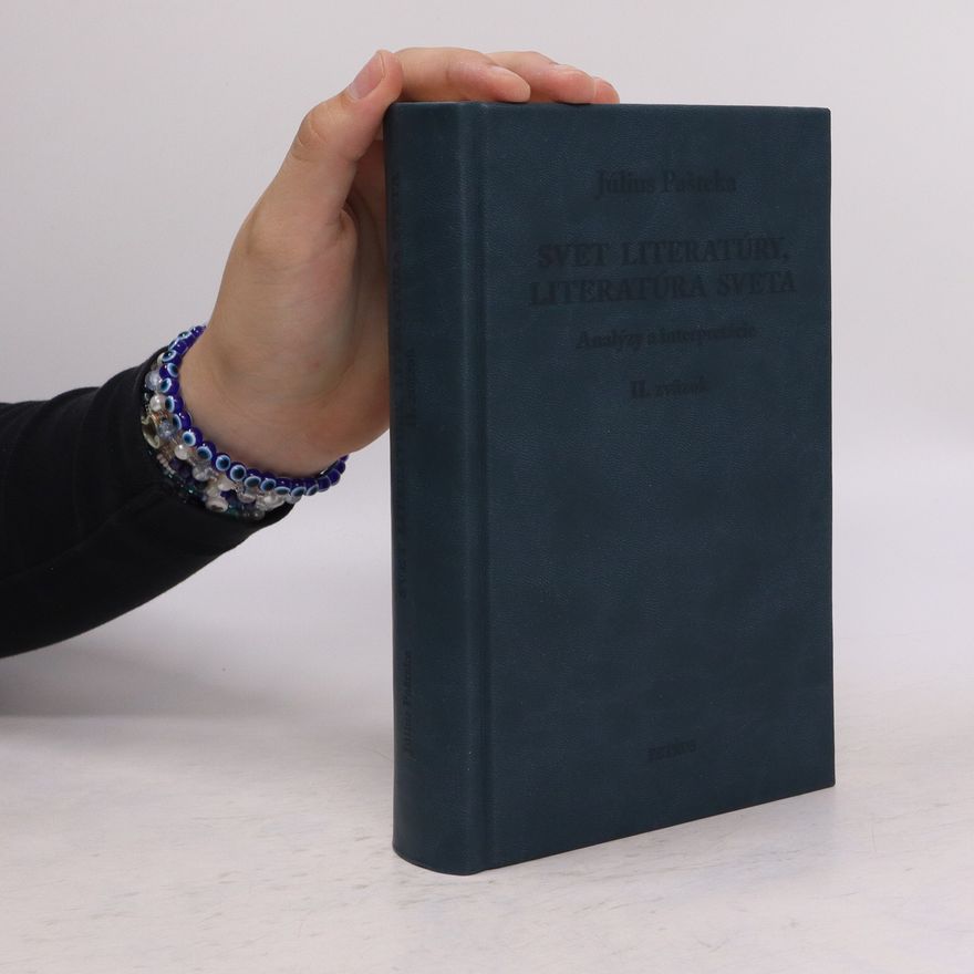 Július Pašteka Svet literatúry, literatúra sveta - Analýzy a interpretácie II. zväzok