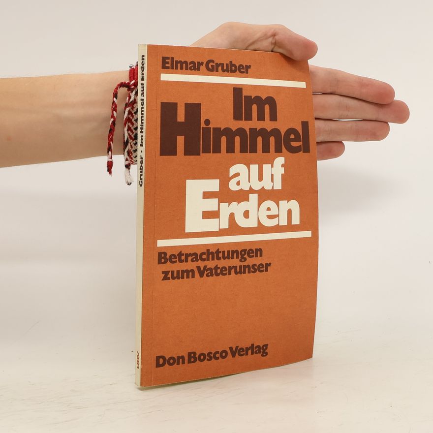 Elmar R. Gruber Im Himmel auf Erden