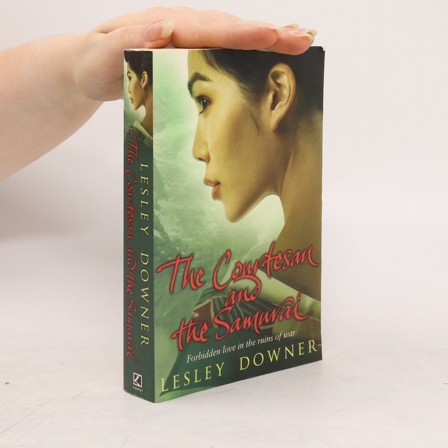 Lesley Downer The courtesan and the samurai