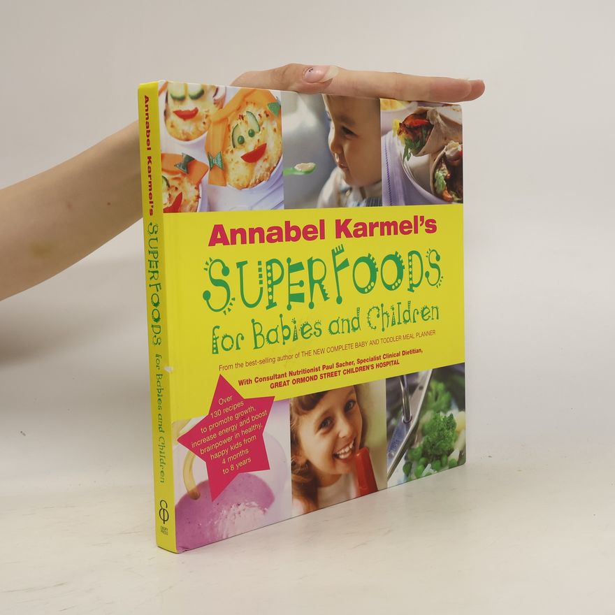 Annabel Karmel Annabel Karmel's Superfoods for Babies and Children