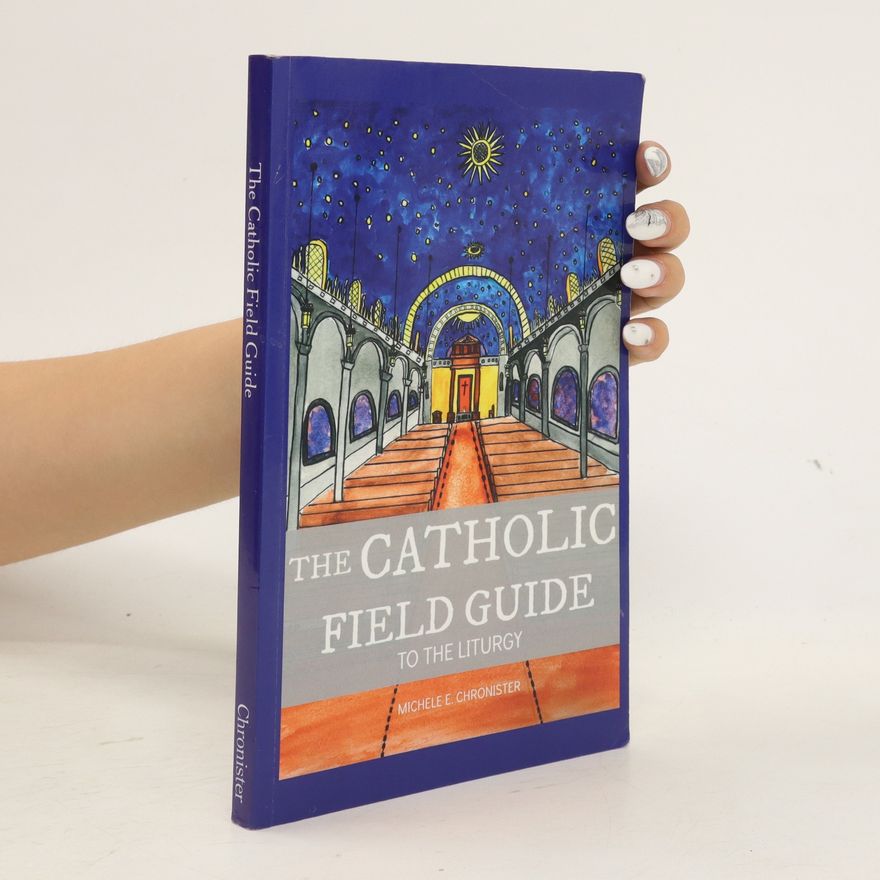 Michelle E. Chronister The Catholic Field Guide