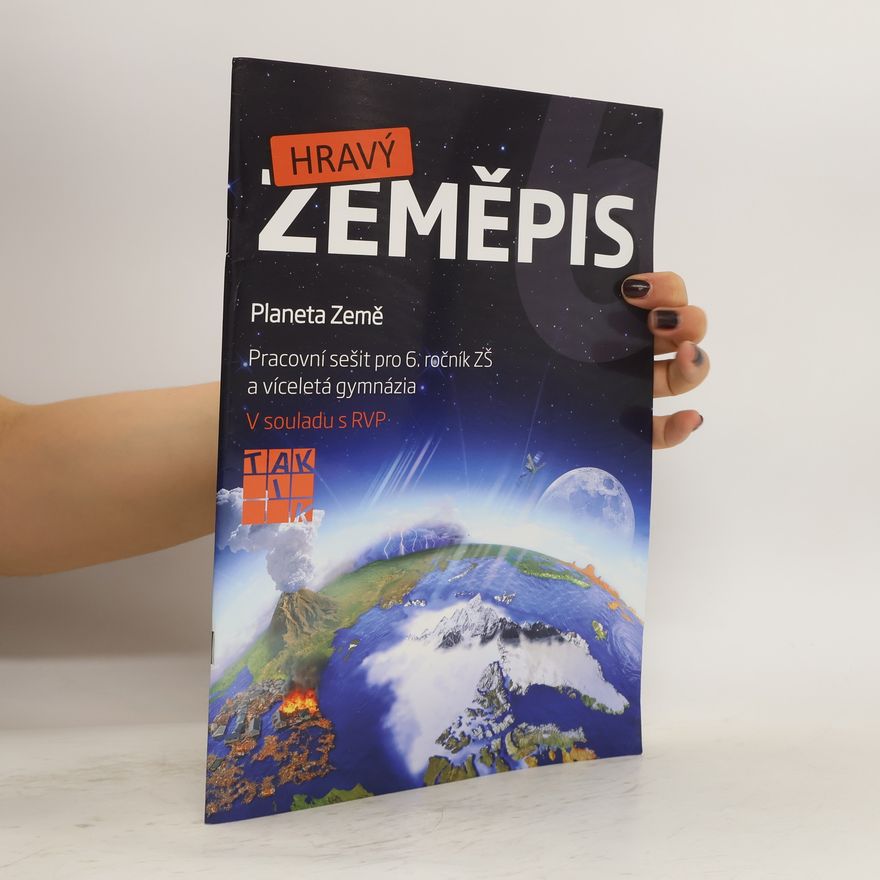Kateřina Rončková Hravý zeměpis. Planeta Země. Pracovní sešit pro 6. ročník ZŠ a víceletá gymnázia