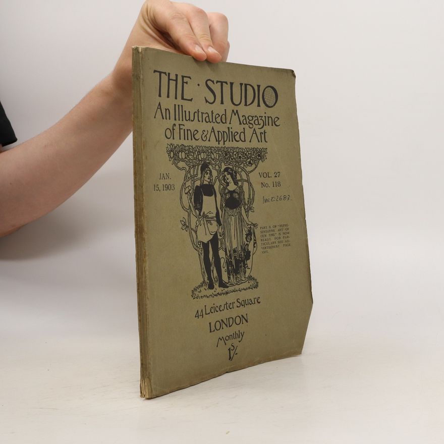 Various authors The Studio. An Illustrated Magazine of Fine & Applied Art No. 118/1903