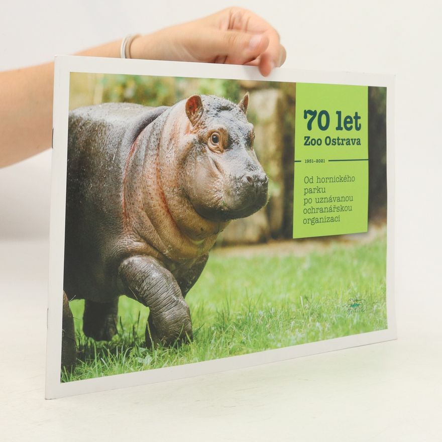 Kolektiv autorů 70 let Zoo Ostrava