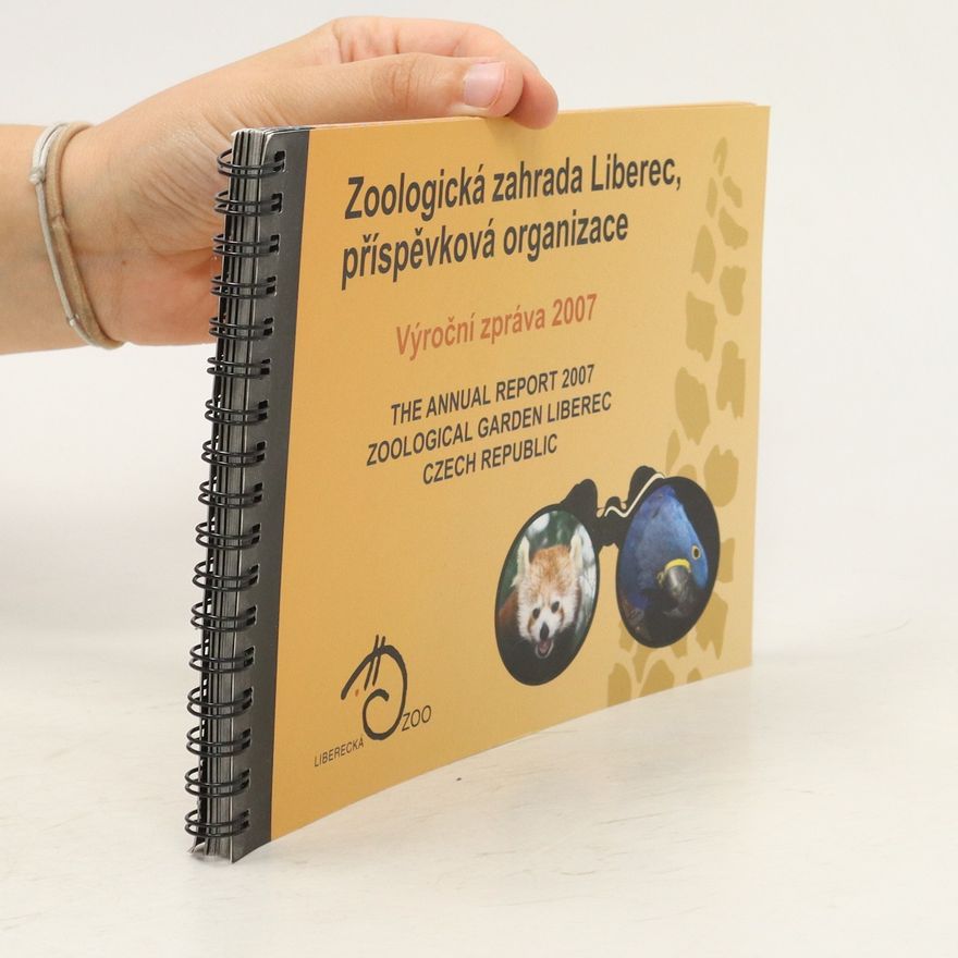Autorenkollektiv Zoologická zahrada Liberec. Výroční zpráva 2007