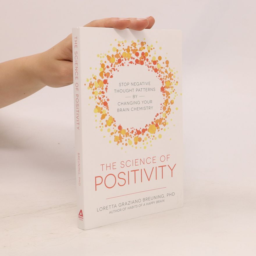 Loretta Graziano Breuning The Science of Positivity