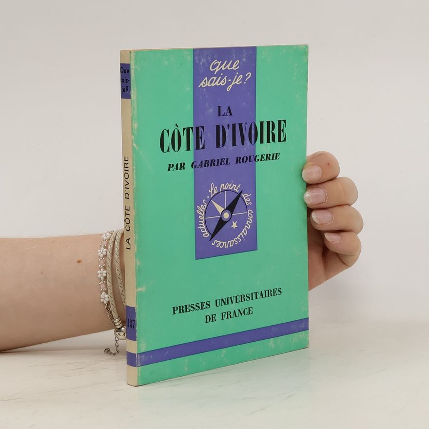 Gabriel Rougerie La Côte d'Ivoire (Que sais-je)