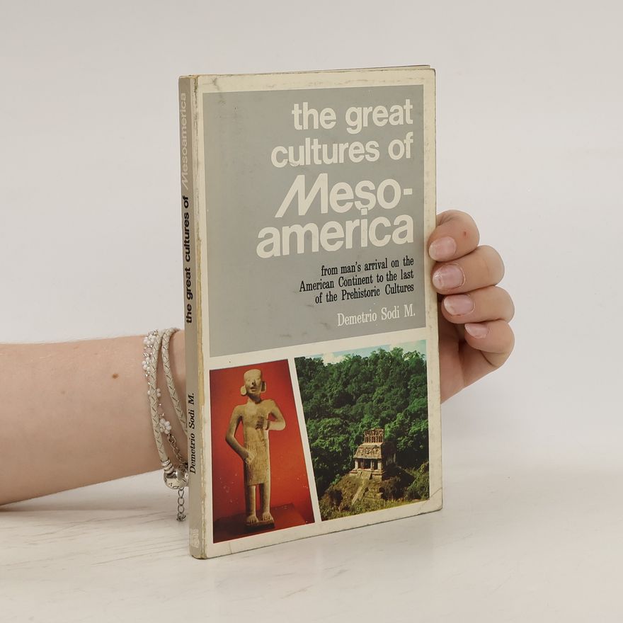 Demetrio Sodi M. The Great Cultures of Mesoamerica
