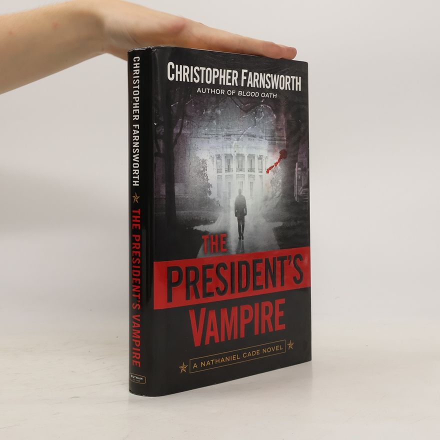 Christopher Farnsworth The President's Vampire