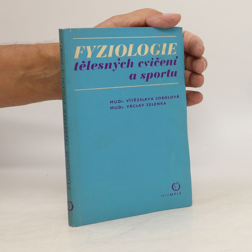 Vítězslava Sobolová Fyziologie tělesných cvičení a sportu