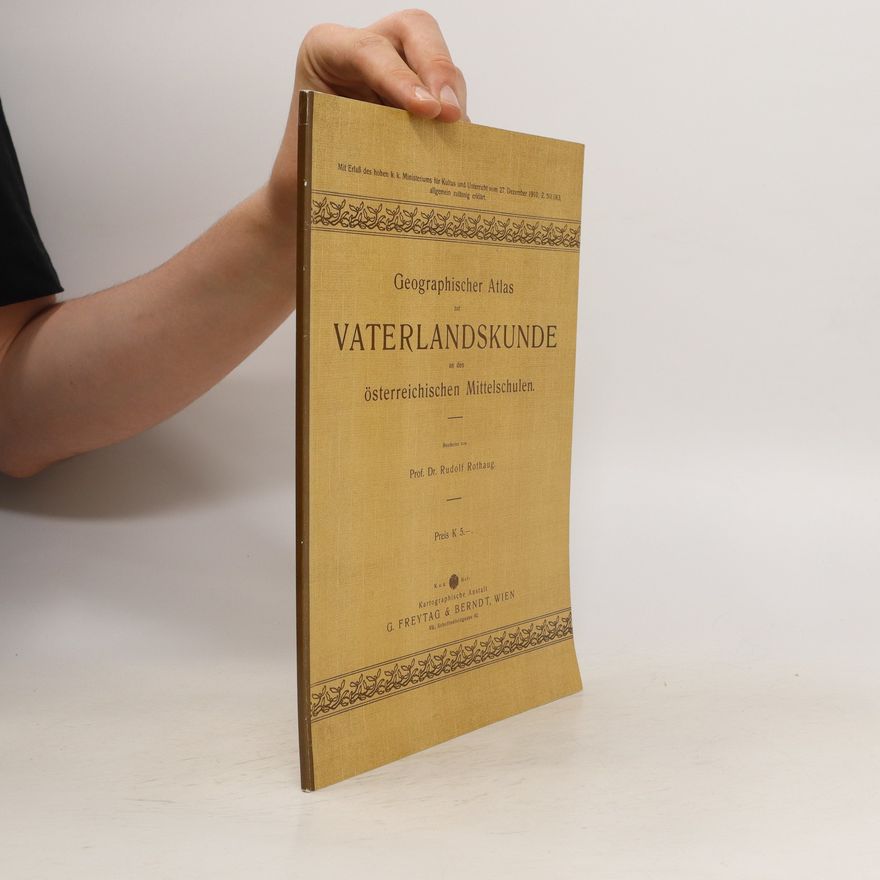 Rudolf Rothaug Geographischer Atlas zur Vaterlandskunde an den österreichischen Mittelschulen