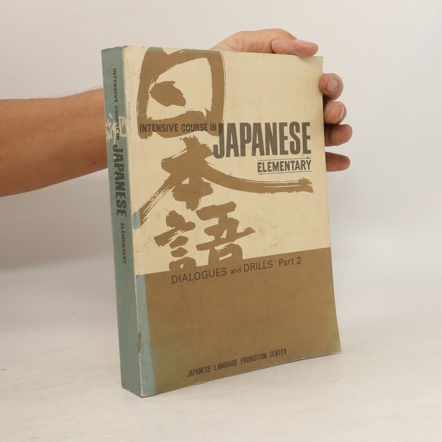 Collectif d'auteurs Intensive Course in Japanese. Elementary, Part 2