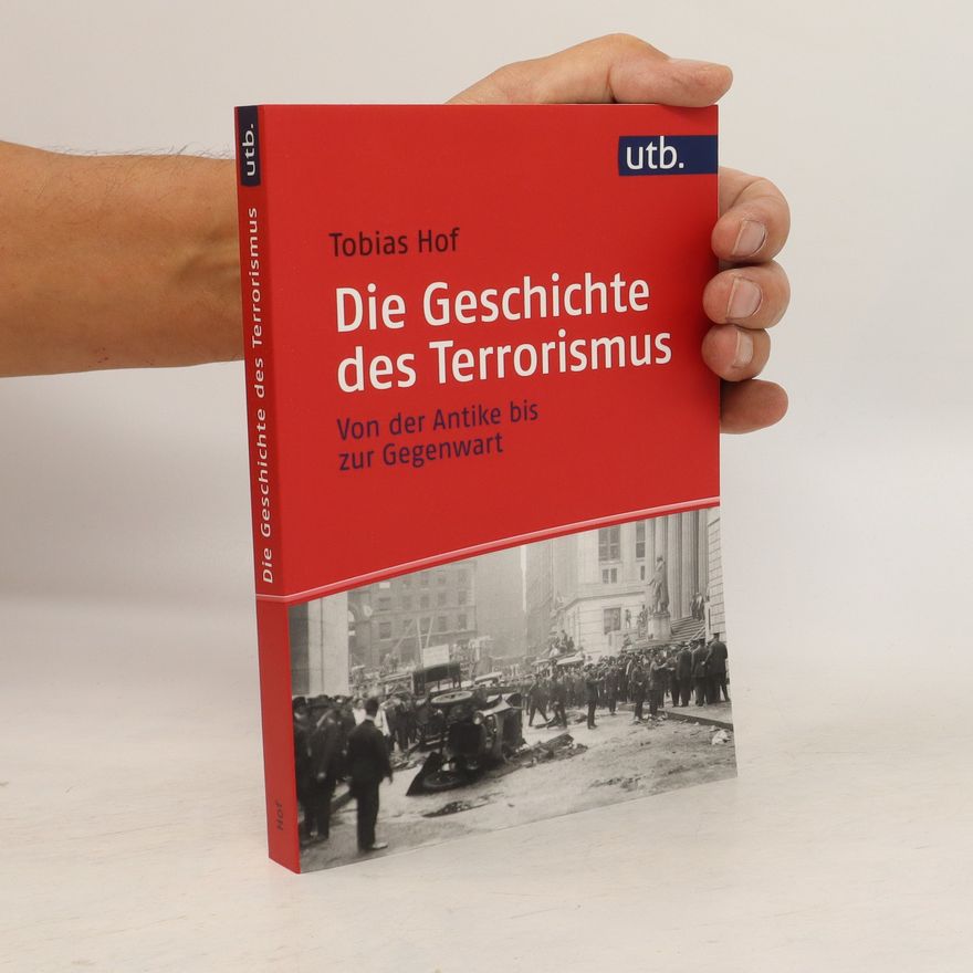 Tobias Hof Die Geschichte des Terrorismus