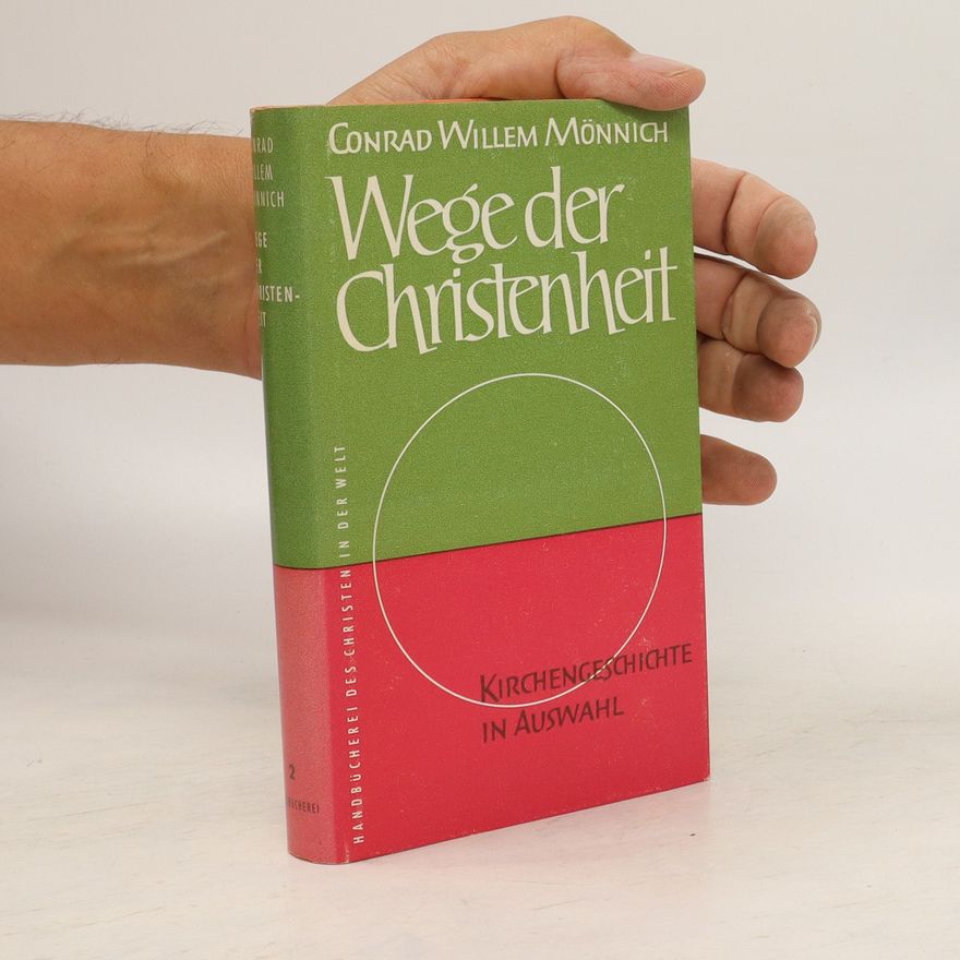 Conrad Willem Mönnich Wege der Christenheit