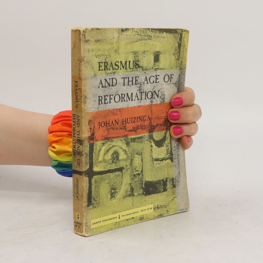 Johan Huizinga Erasmus and the Age of Reformation